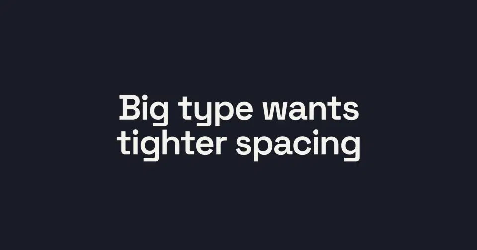 The same headline in the same font with tracking tightened slightly and line height pulled down - the words read as one solid, designed block.