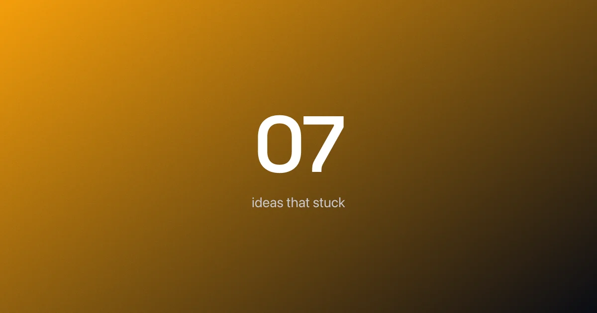 A large "07" over a small label on an amber gradient - the number-hero frame.