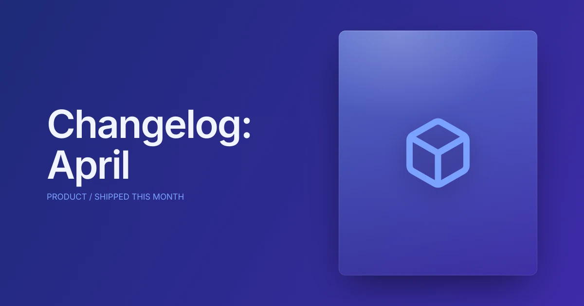 An indigo-to-violet brand gradient split cover: Changelog April set left in a clean sans, with a glowing box icon in the accent panel on the right - the clean-type-in-a-brand-color move for SaaS.